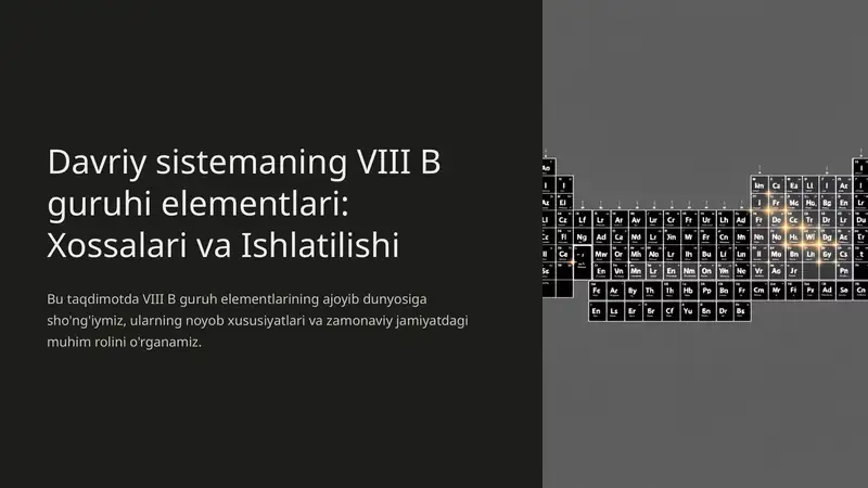 VIII B Guruh Elementlari: Xossalari va Ishlatilishi