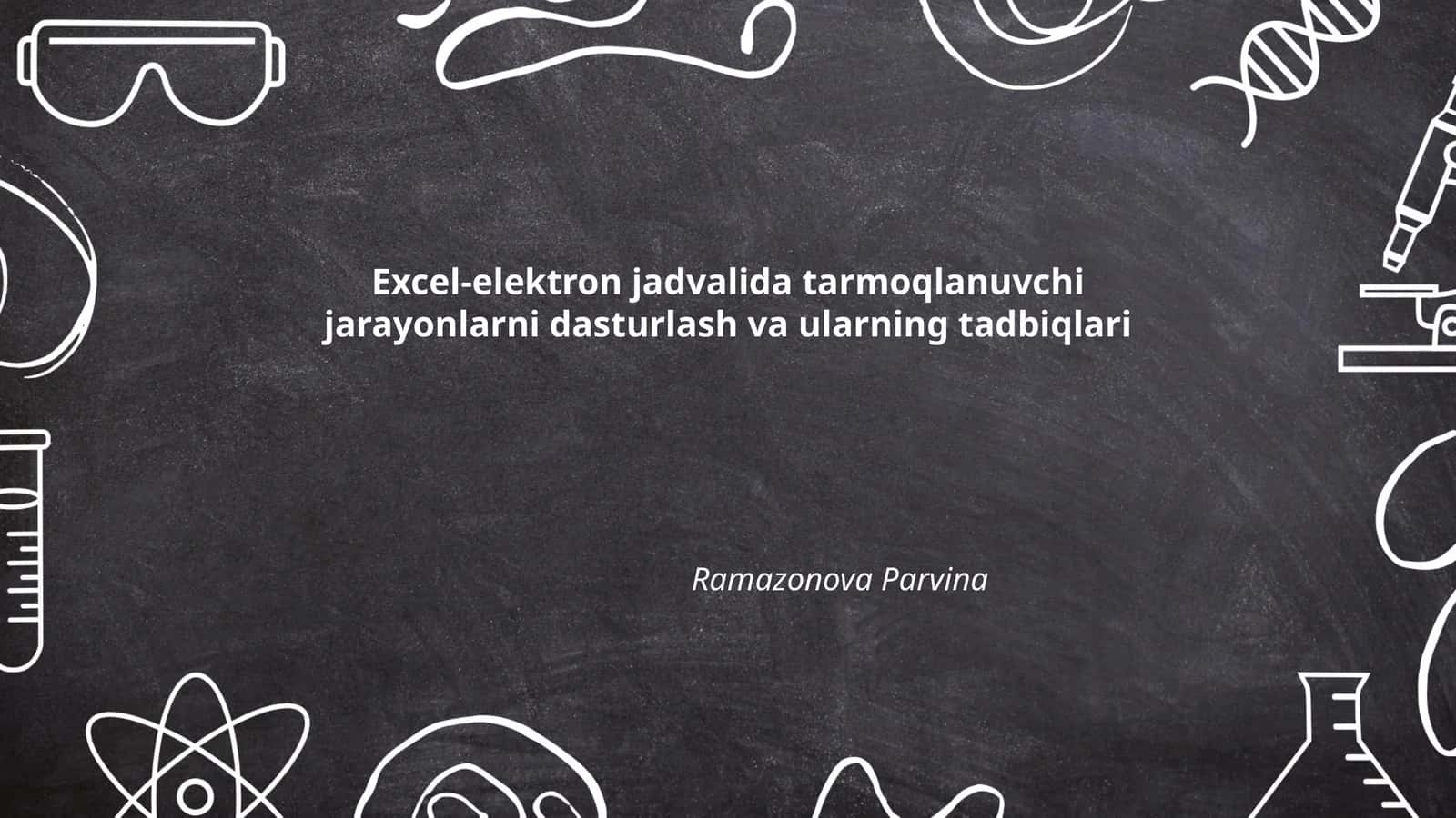 Excel-elektron jadvalida tarmoqlanuvchi jarayonlarni dasturlash va ularning tadbiqlari