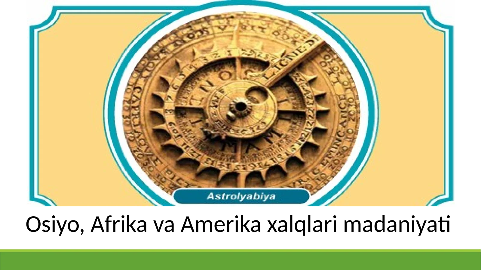 Osiyo, Afrika va Amerika xalqlari madaniyati