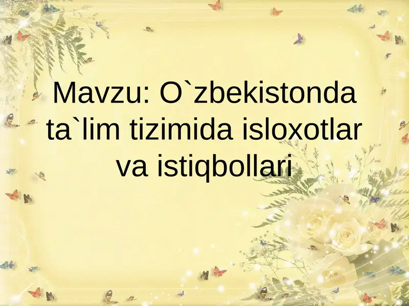 O`zbekistonda ta`lim tizimida isloxotlar va istiqbollari