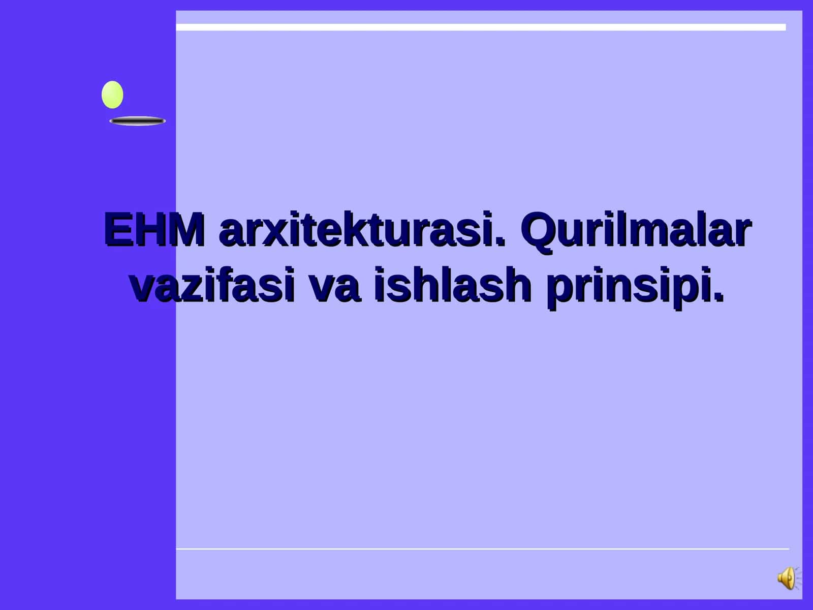EHm arxitekturasi.Qurilmalar vazifasi va ishlash prinsipi
