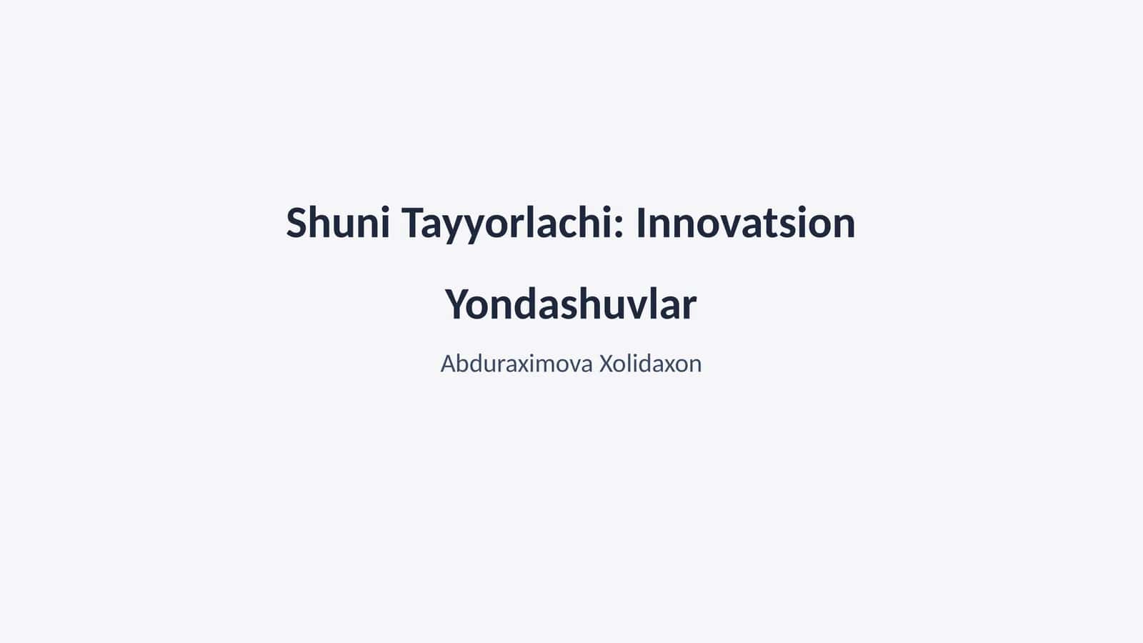 Shuni Tayyorlachi: Innovatsion Yondashuvlar