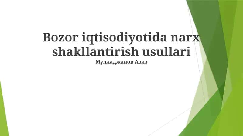 Bozor iqtisodiyotida narx shakllanishining asosiy usullari
