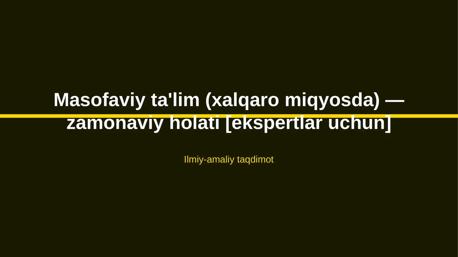 Masofaviy ta'lim (xalqaro miqyosda) — zamonaviy holati [ekspertlar uchun]