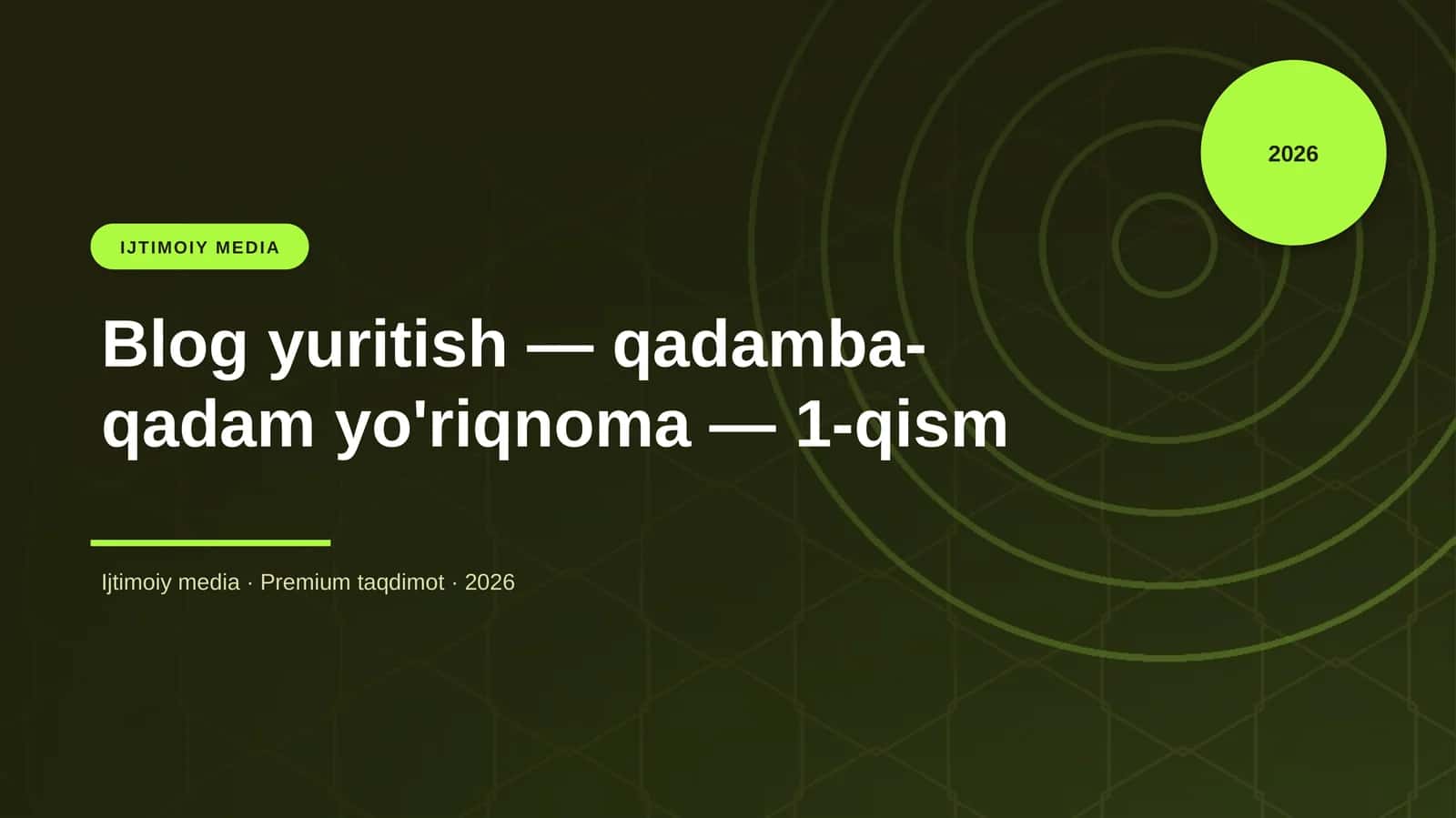 Blog yuritish — qadamba-qadam yo'riqnoma — 1-qism