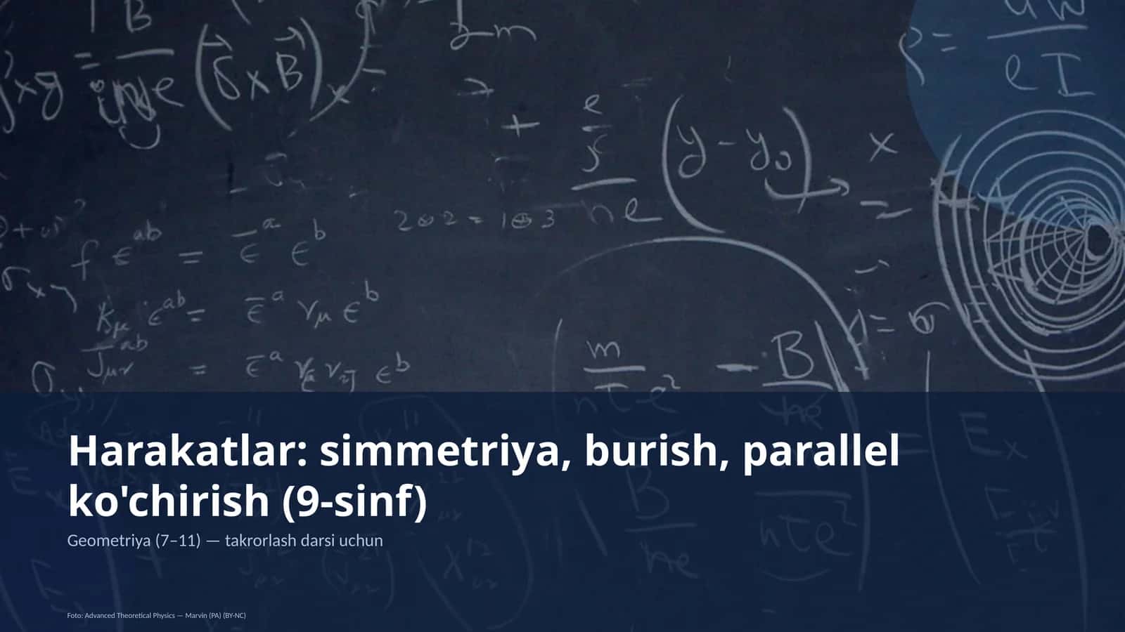 Harakatlar: simmetriya, burish, parallel ko'chirish (9-sinf)