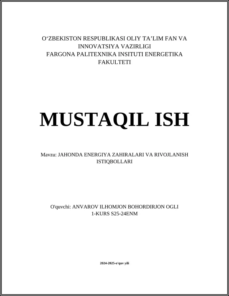 MUSTAQIL ISH Mavzu: JAHONDA ENERGIYA ZAHIRALARI VA RIVOJLANISH ISTIQBOLLARI