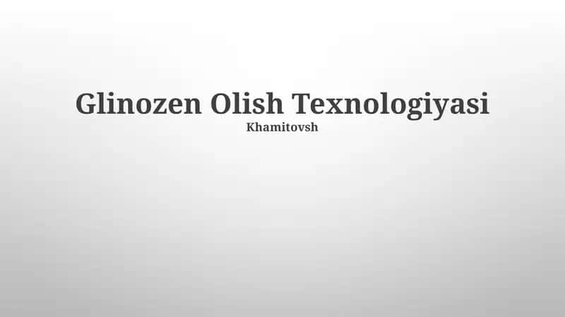 Glinozen Olish Texnologiyasi