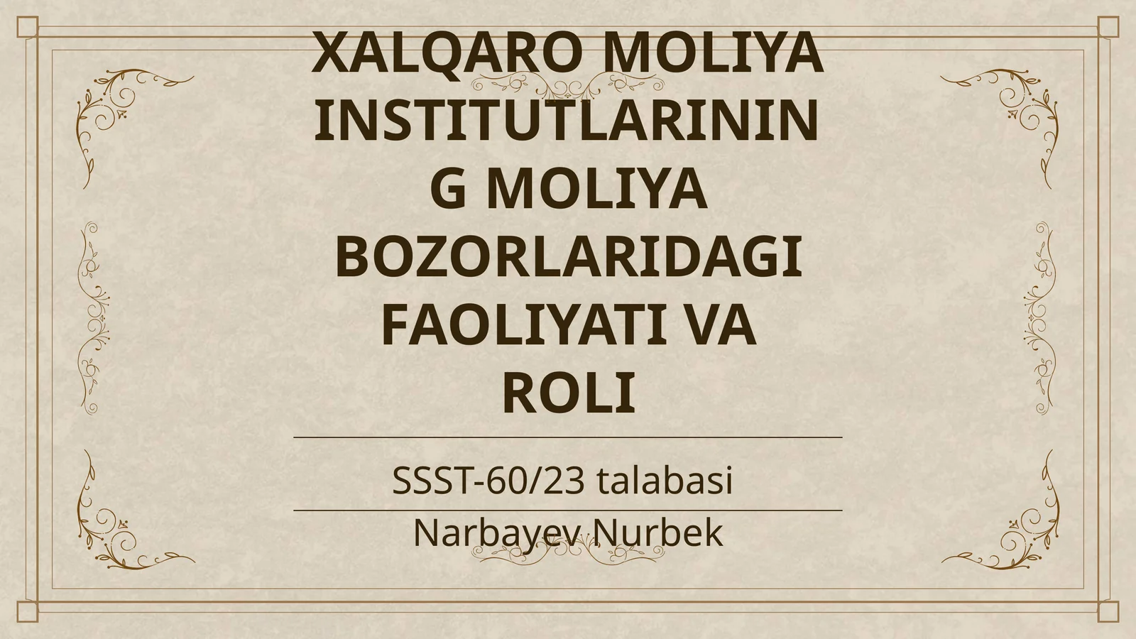 XALQARO MOLIYA INSTITUTLARINING MOLIYA BOZORLARIDAGI FAOLIYATI VA ROLI