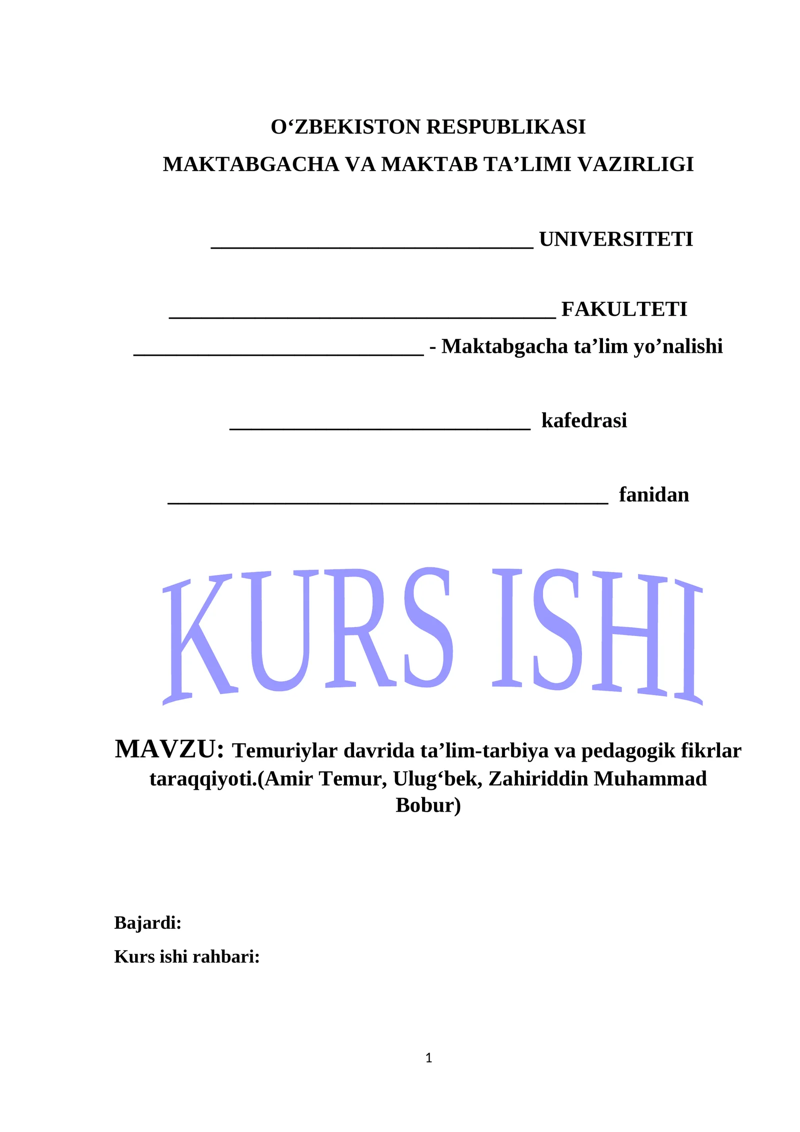Temuriylar davrida taʼlim-tarbiya va pedagogik fikrlar taraqqiyoti.(Amir Temur, Ulugʻbek, Zahiriddin Muhammad Bobur)