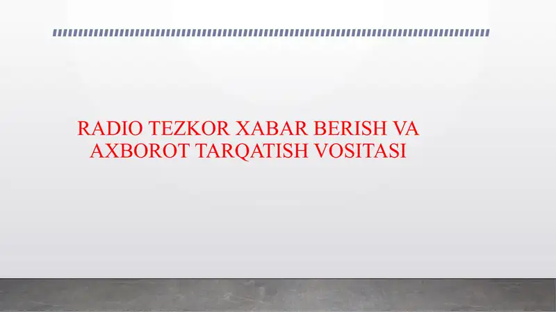 RADIO TEZKOR XABAR BERISH VA AXBOROT TARQATISH VOSITASI