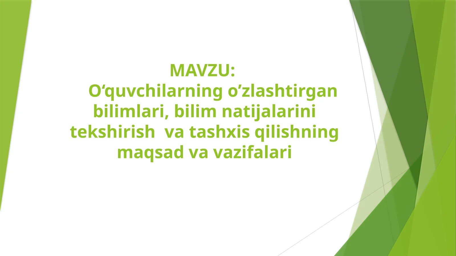 O‘quvchilarning o’zlashtirgan bilimlari, bilim natijalarini tekshirish va tashxis qilishning maqsad va vazifalari