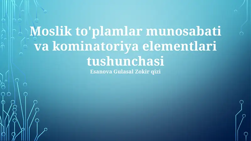 Moslik to'plamlar munosabati va kominatoriya elementlari tushunchasi