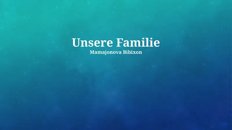 Unsere Familiengeschichte