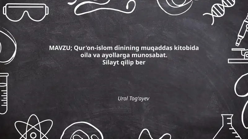 Qur'on-islom dinining muqaddas kitobida oila va ayollarga munosabat