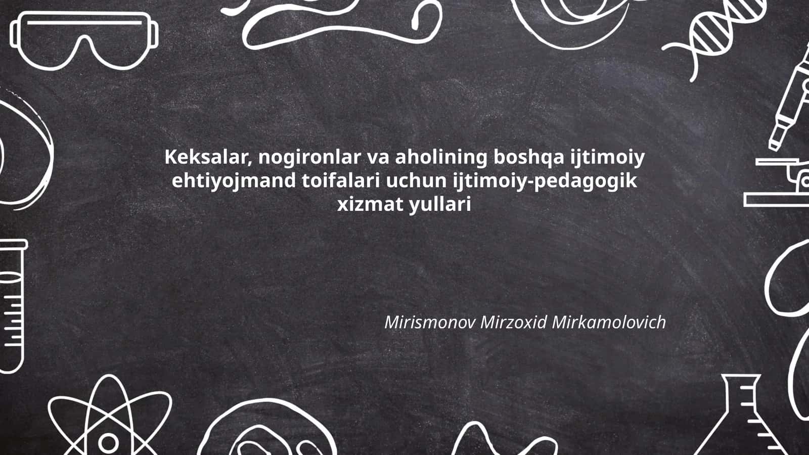 Keksalar, nogironlar va aholining boshqa ijtimoiy ehtiyojmand toifalari uchun ijtimoiy-pedagogik xizmat yullari
