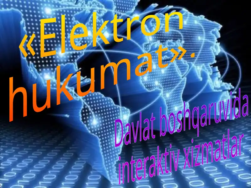 Elektron hukumat. Davlat boshqaruvida interaktiv xizmatlar