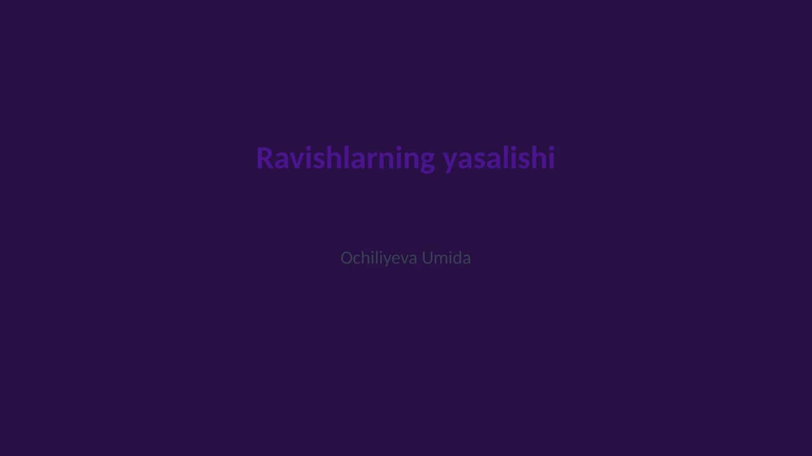 Ravishlarning yasalishi