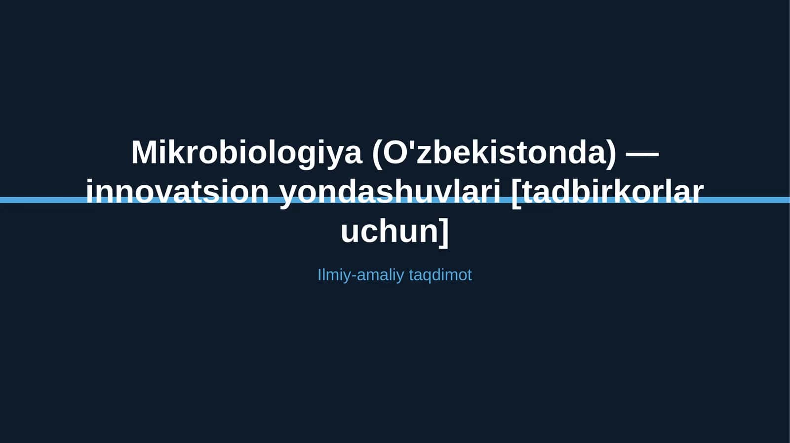 Mikrobiologiya (O'zbekistonda) — innovatsion yondashuvlari [tadbirkorlar uchun]