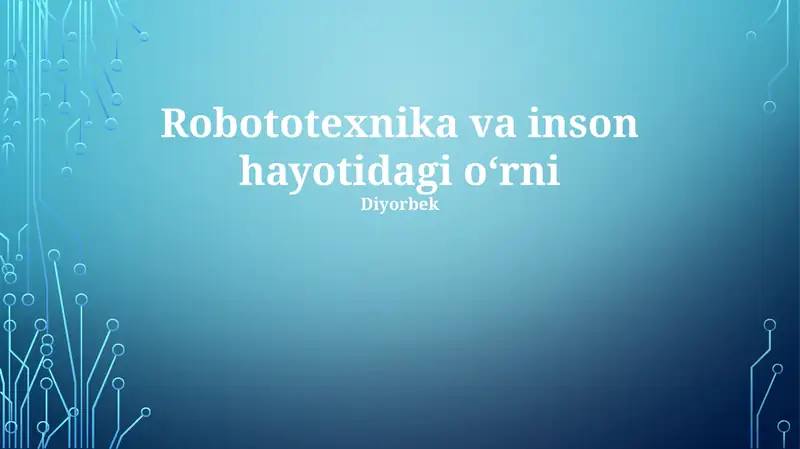 Robototexnika va inson hayotidagi o‘rni
