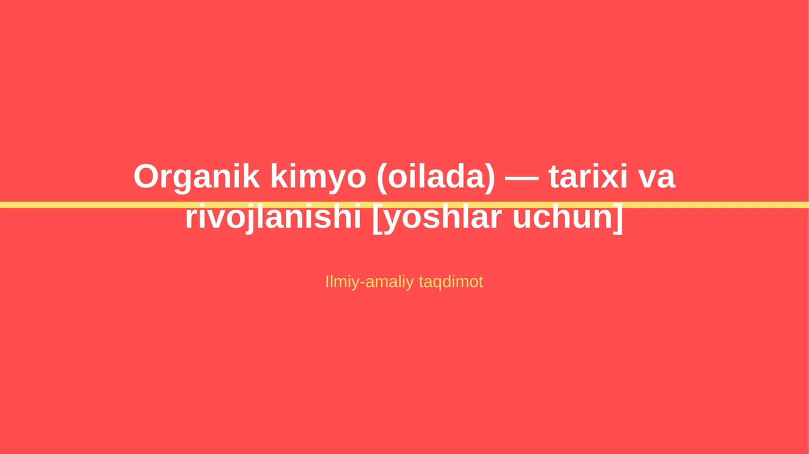 Organik kimyo (oilada) — tarixi va rivojlanishi [yoshlar uchun]