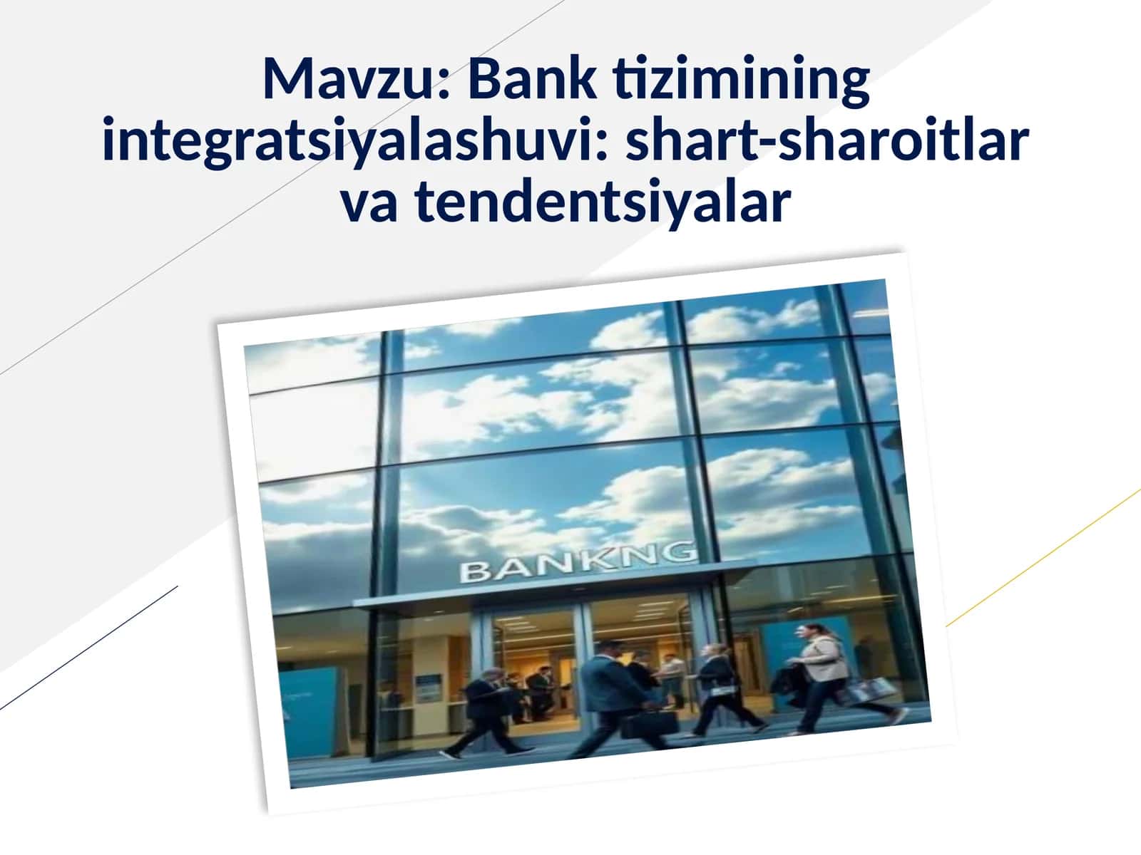 Bank tizimining integratsiyalashuvi  shart-sharoitlar va tendentsiyalar
