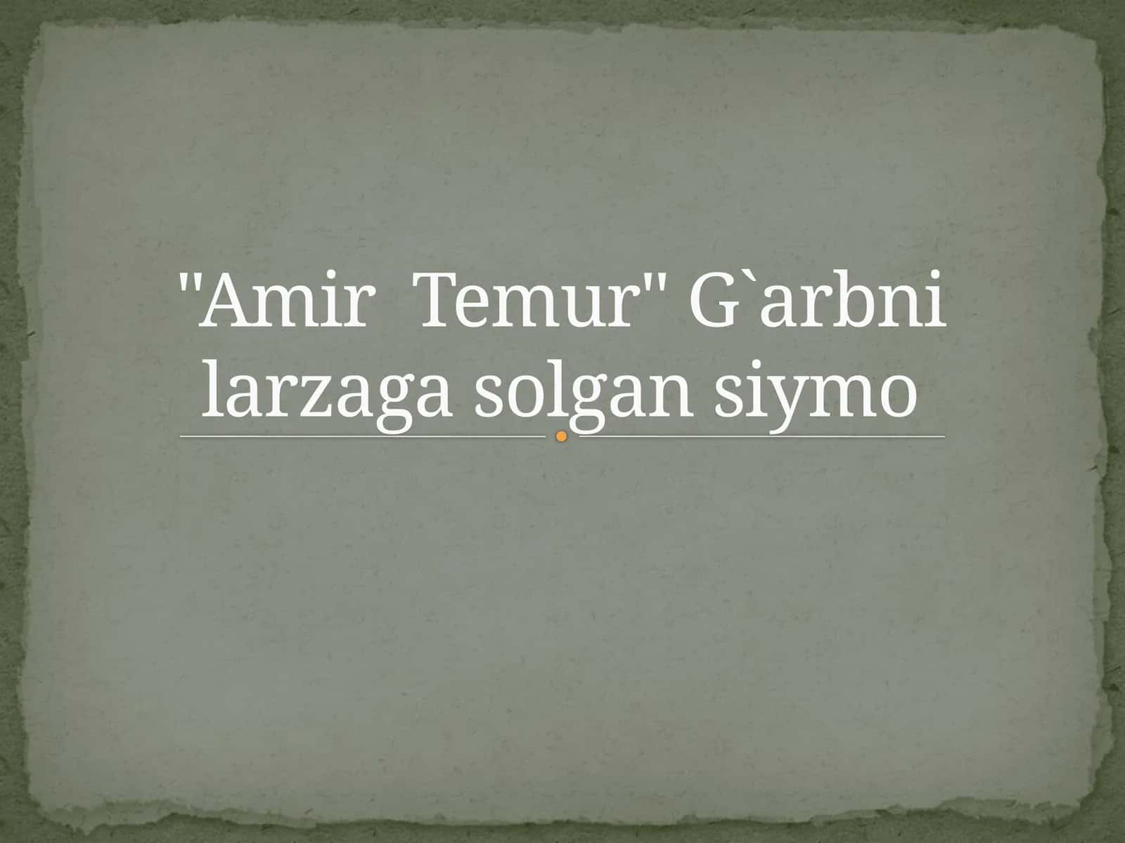 "Amir Temur" G`arbni larzaga solgan siymo