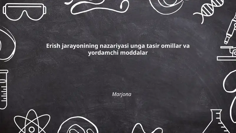 Erish jarayonining nazariyasi va yordamchi moddalar