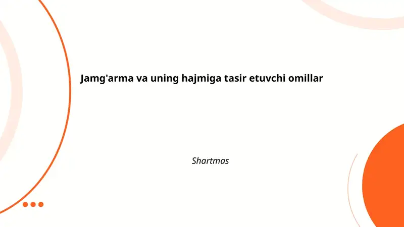 Jamg'arma va uning hajmiga tasir etuvchi omillar