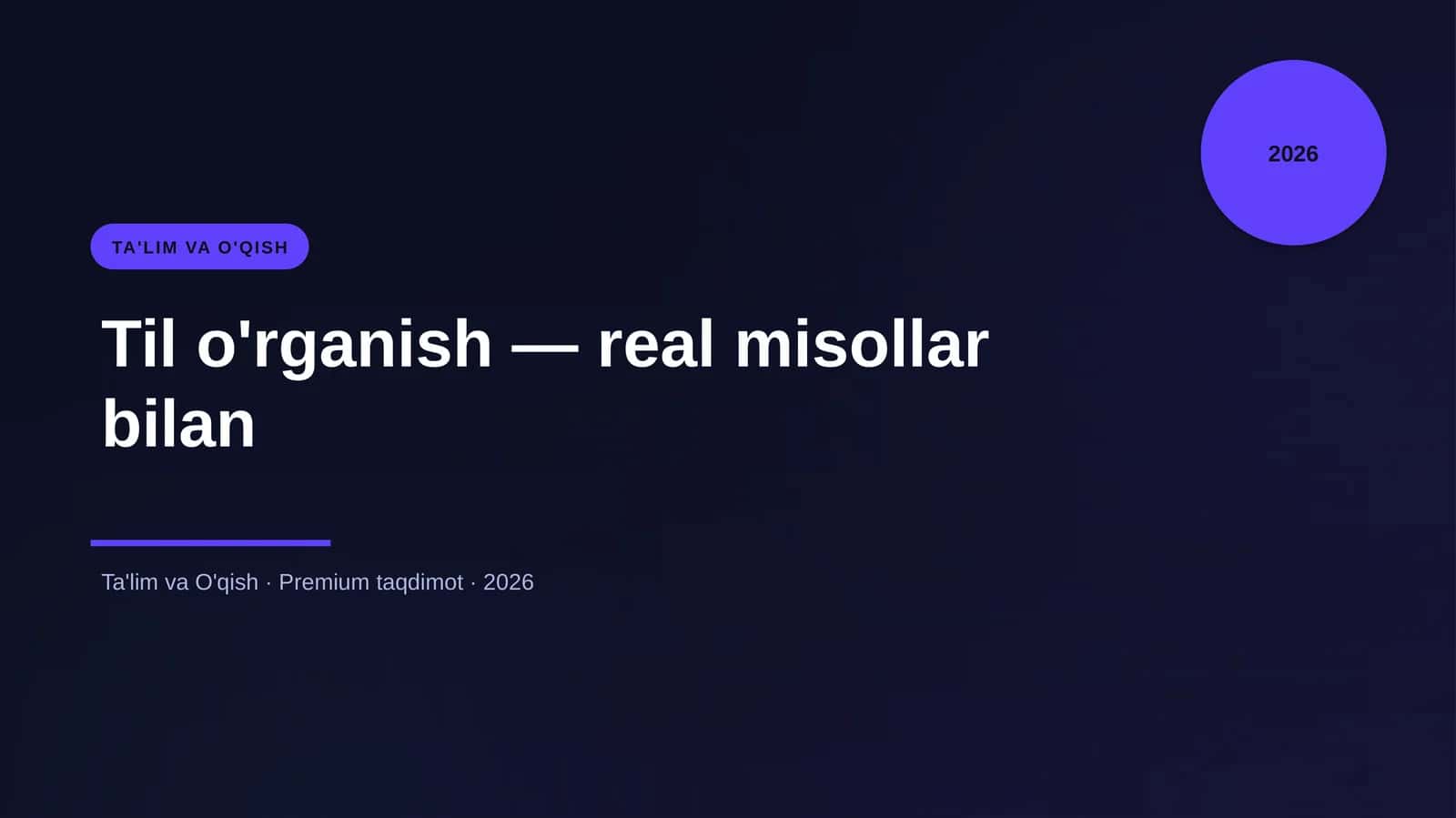 Til o'rganish — real misollar bilan