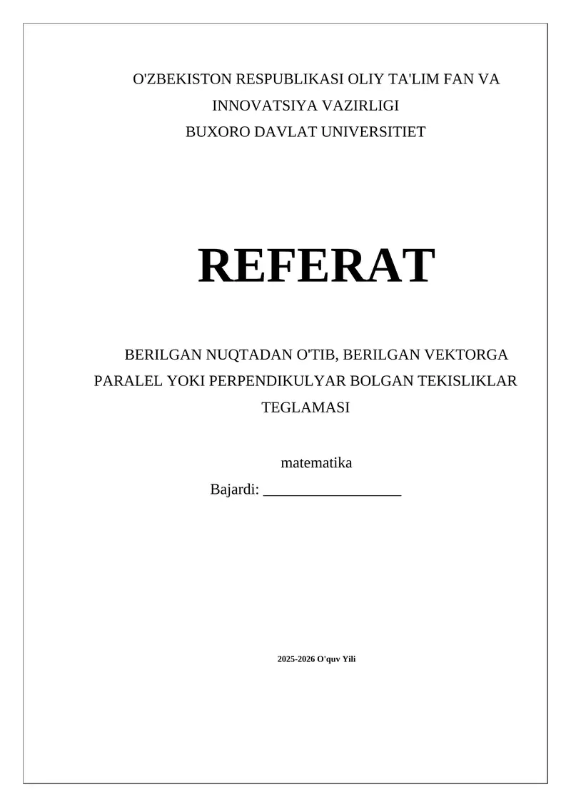 BERILGAN NUQTADAN O'TIB, BERILGAN VEKTORGA PARALEL YOKI PERPENDIKULYAR BOLGAN TEKISLIKLAR TEGLAMASI