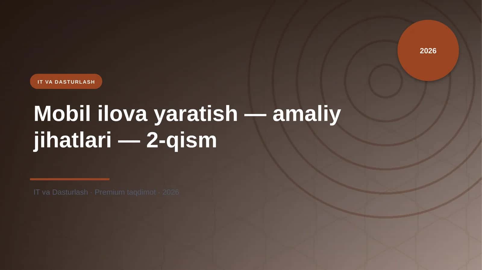 Mobil ilova yaratish — amaliy jihatlari — 2-qism