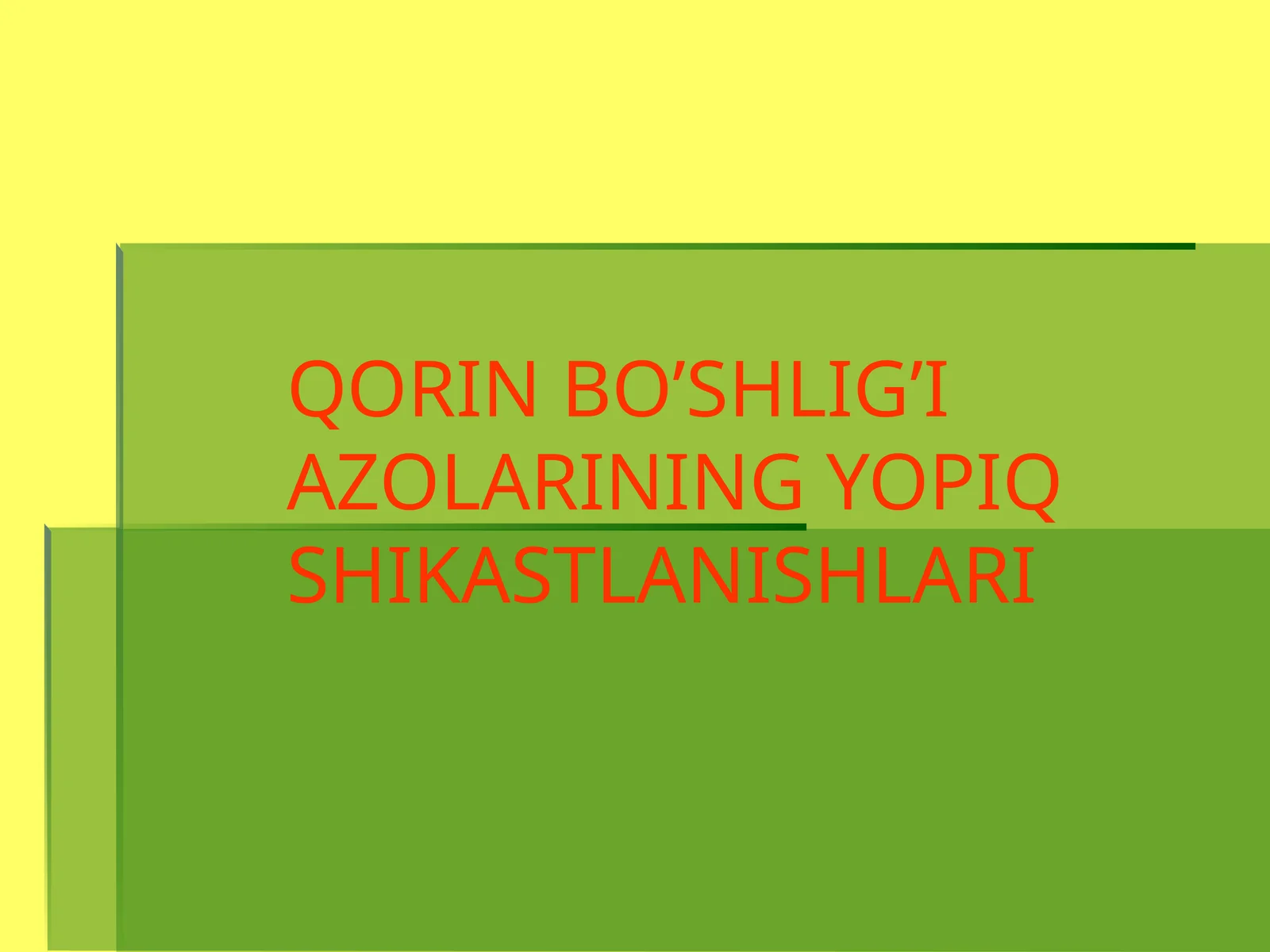 QORIN BO’SHLIG’I AZOLARINING YOPIQ SHIKASTLANISHLARI ETIOLOGIYASI