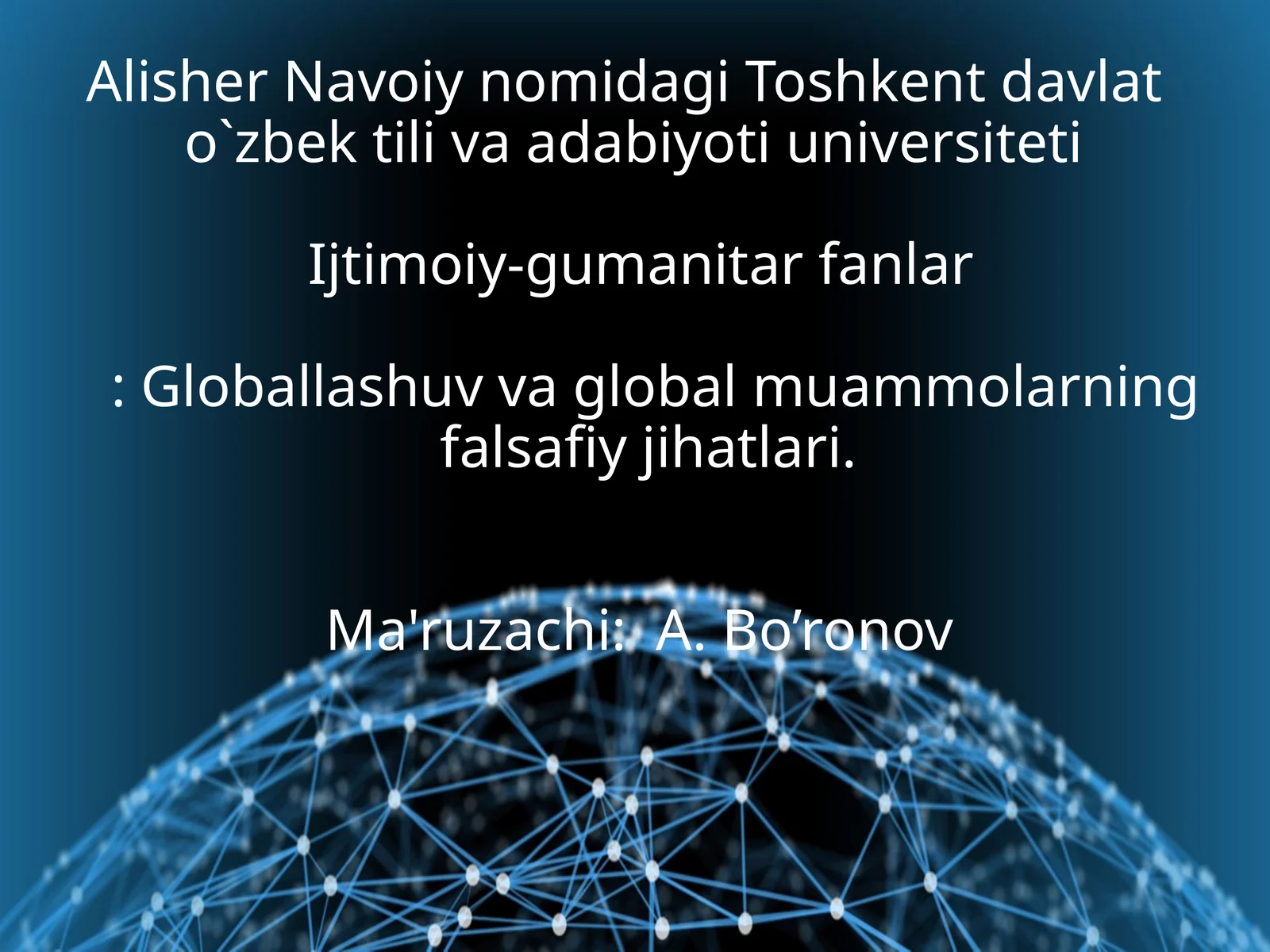 Globallashuv va global muammolarning falsafiy jihatlari