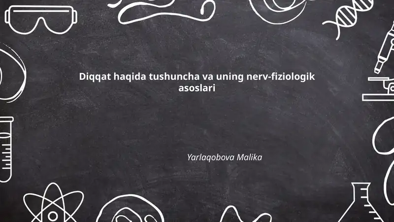 Diqqat haqida tushuncha va uning nerv-fiziologik asoslari
