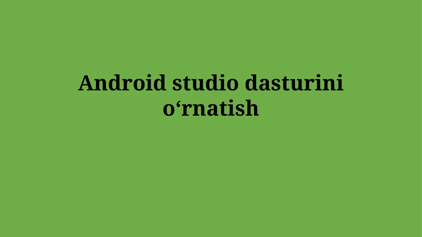 Android Studio dasturini o'rnatish