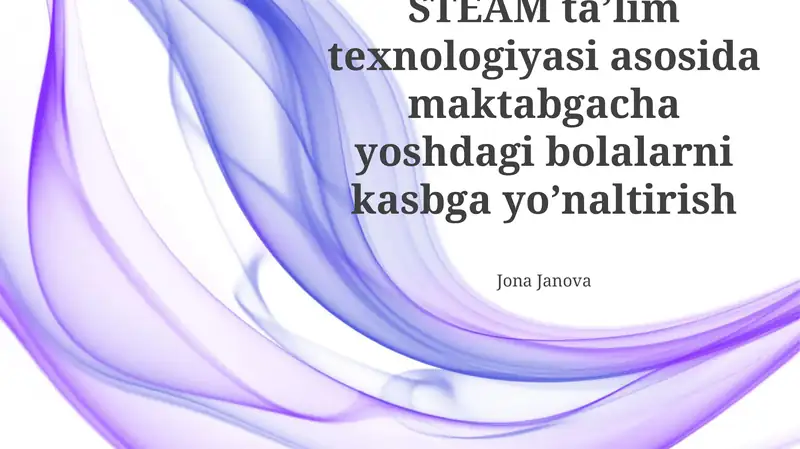 STEAM Ta'limi: Kelajak Uchun Asosiy Ko'nikmalar