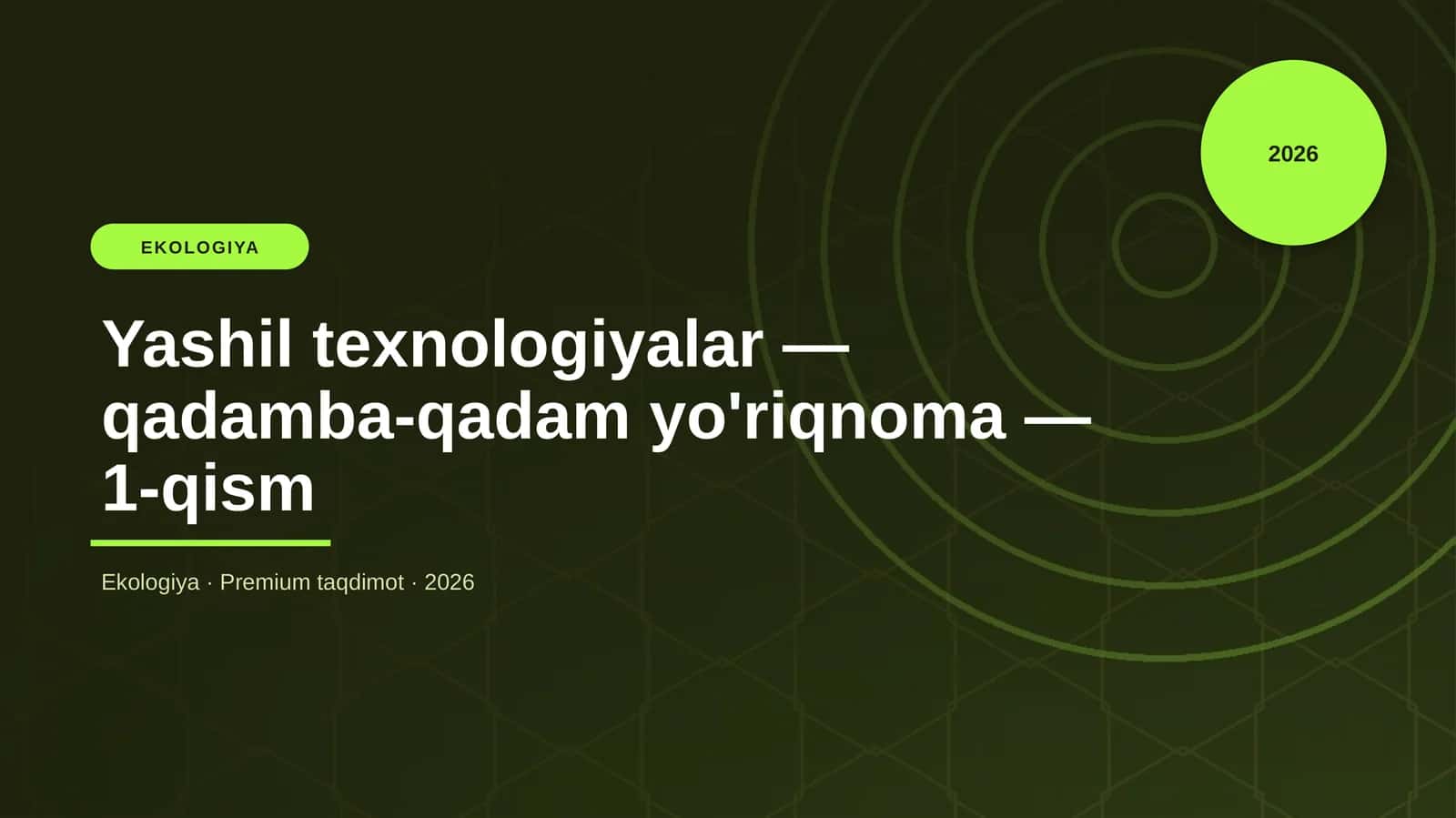 Yashil texnologiyalar — qadamba-qadam yo'riqnoma — 1-qism