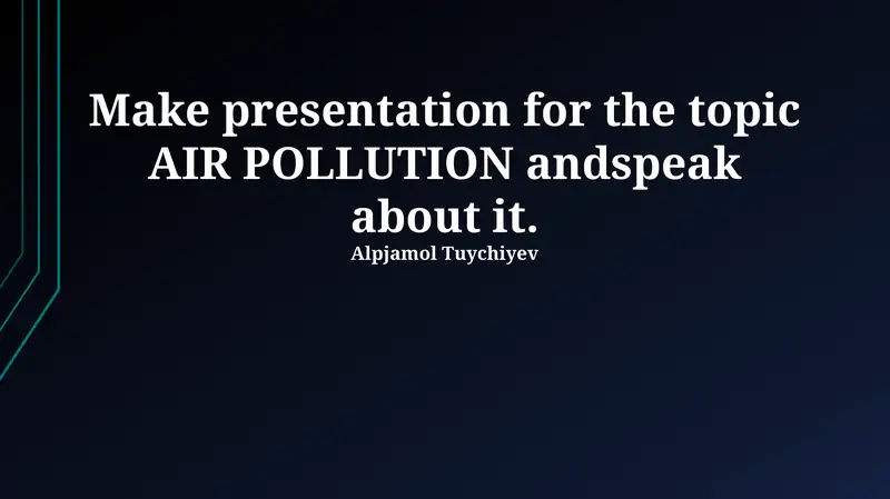 Topic Presentation on AIR POLLUTION