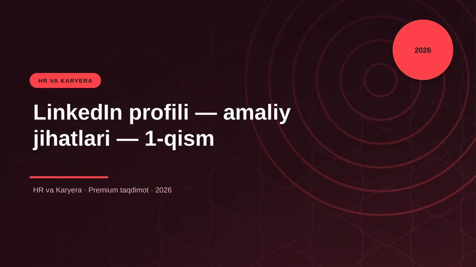 LinkedIn profili — amaliy jihatlari — 1-qism