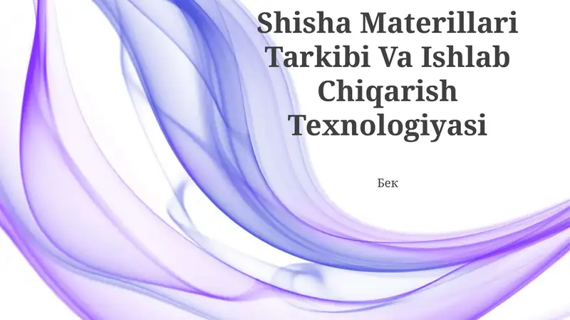 Shisha Materillari Tarkibi Va Ishlab Chiqarish Texnologiyasi