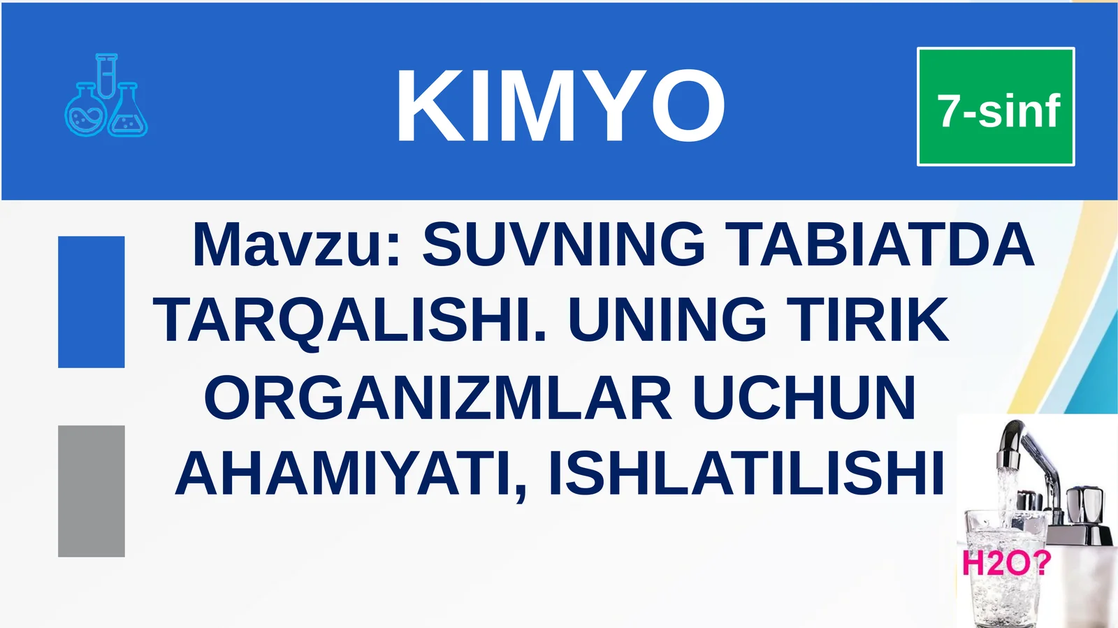 Suvning tabiatda tarqalishi, uning tirik organizimlar uchun ahamiyati. Ishlatilishi