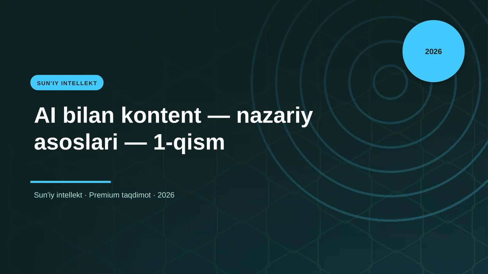 AI bilan kontent — nazariy asoslari — 1-qism