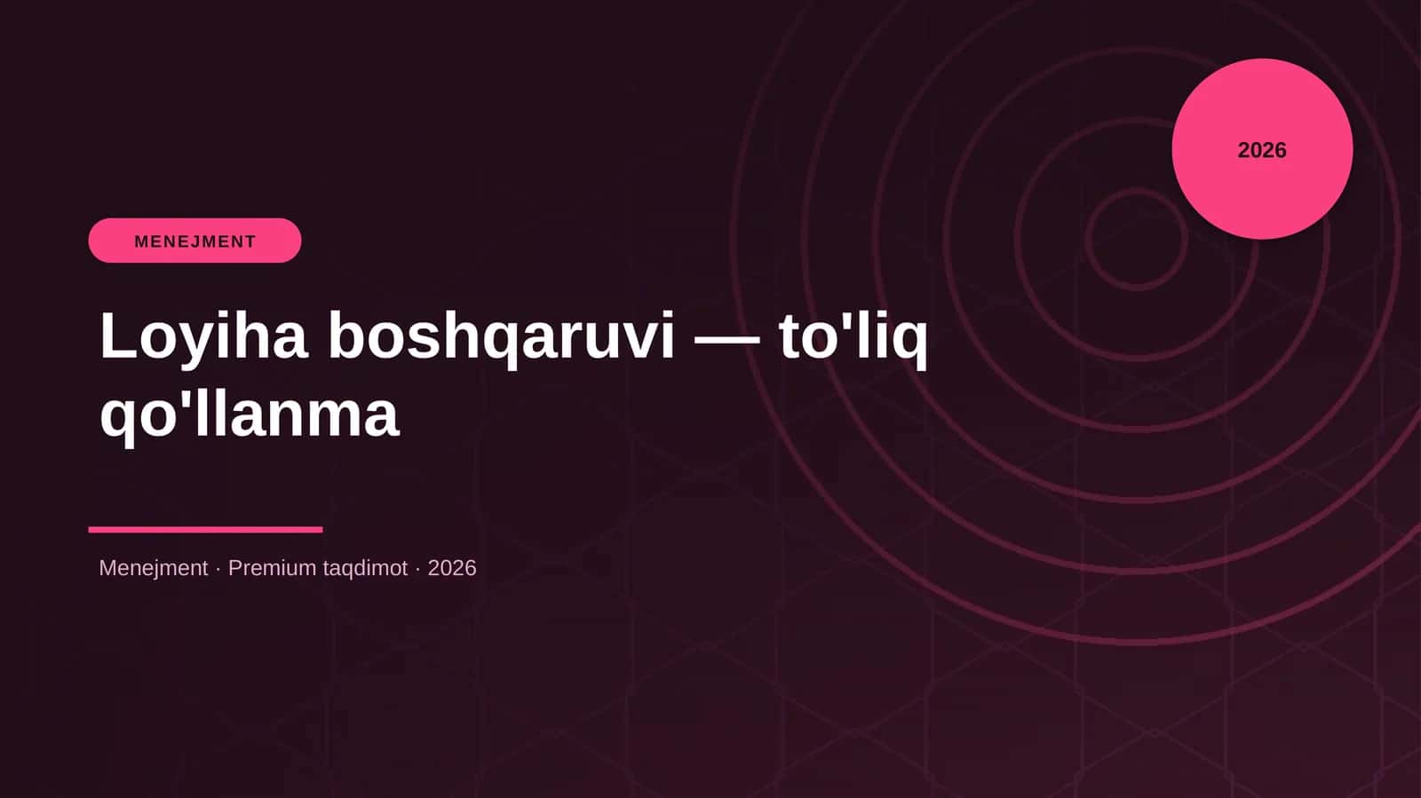 Loyiha boshqaruvi — to'liq qo'llanma