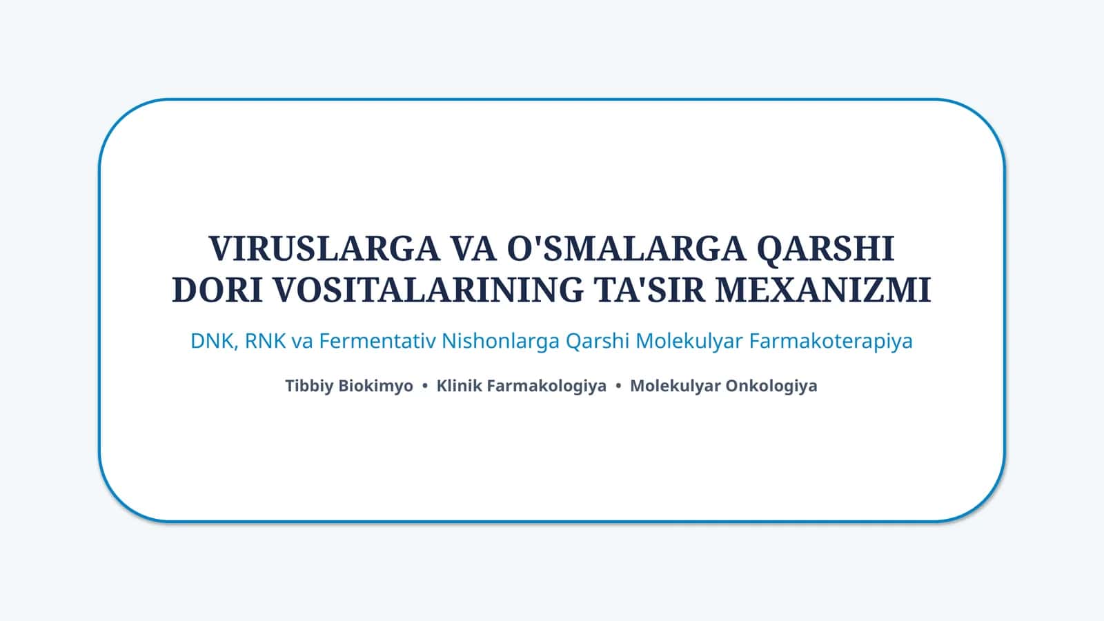 Virus va o‘smalarga qarshi dori vositalari: ta’sir mexanizmi — 15 slayd