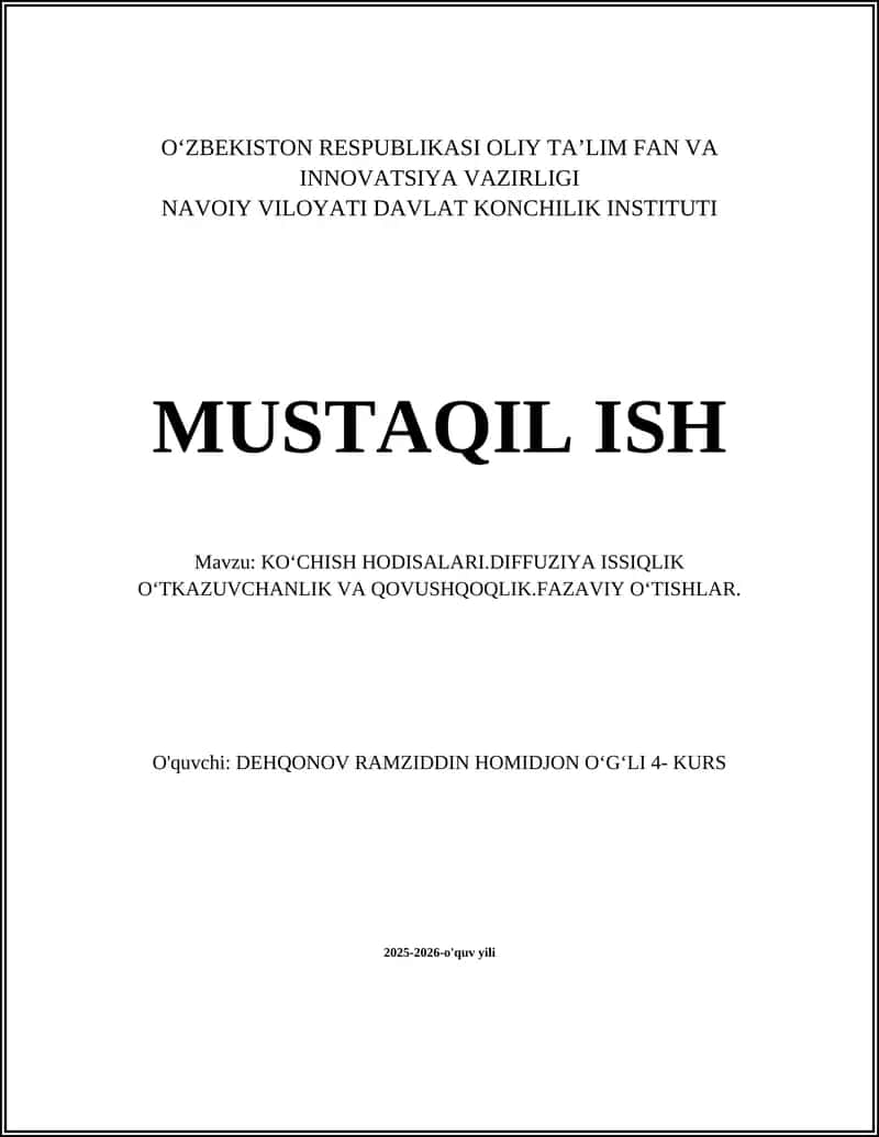 KOʻCHISH HODISALARI.DIFFUZIYA ISSIQLIK OʻTKAZUVCHANLIK VA QOVUSHQOQLIK.FAZAVIY OʻTISHLAR