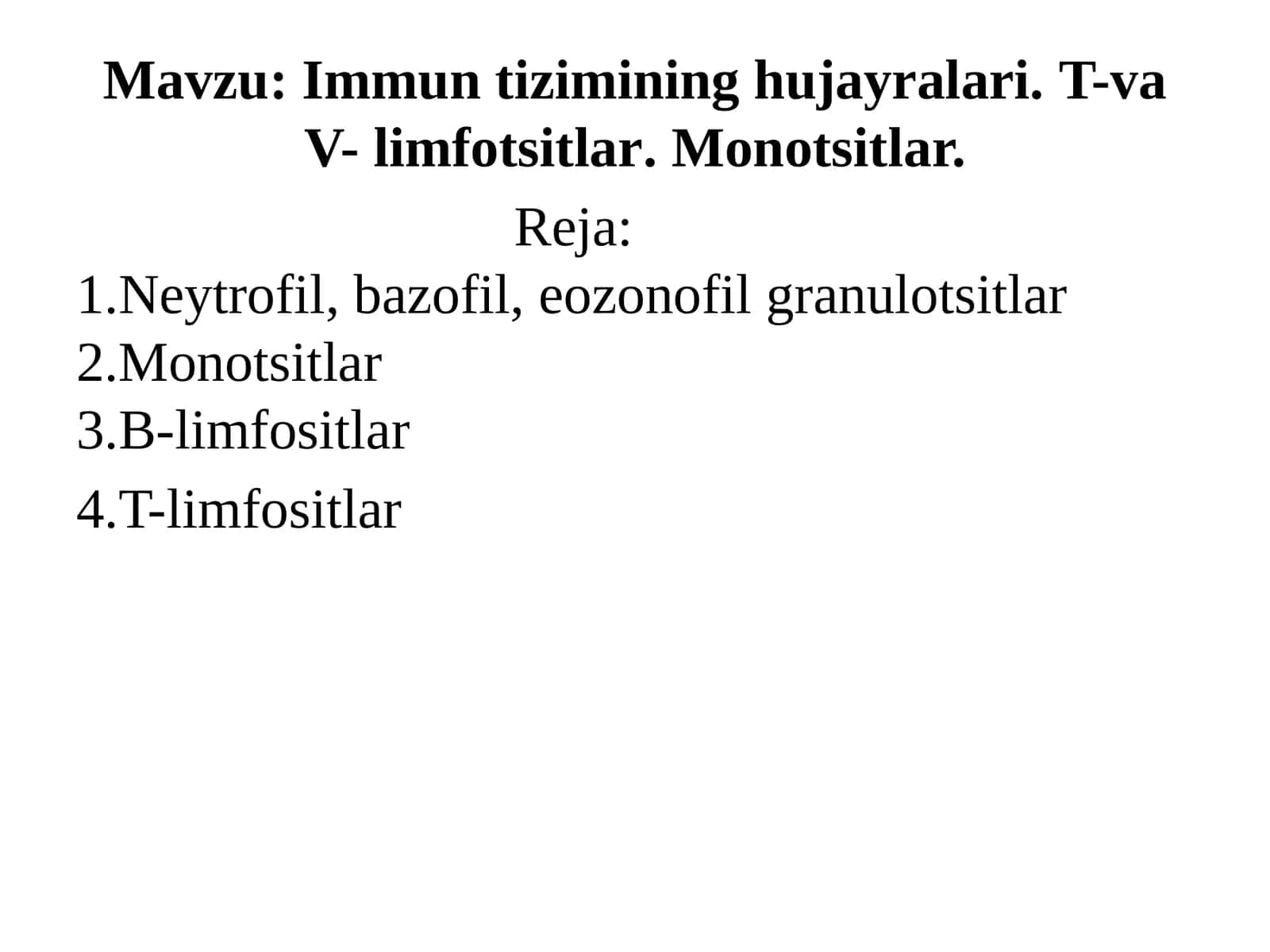 Immuntizimininghujayralari.T-va V-limfotsitlar.Monotsitlar
