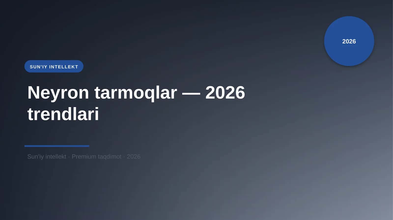 Neyron tarmoqlar — 2026 trendlari