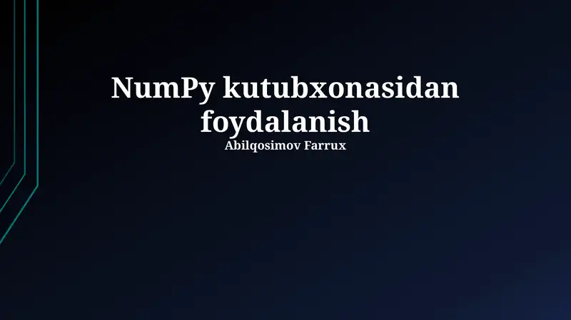 NumPy kutubxonasidan foydalanish