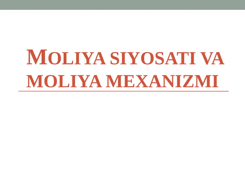 MOLIYA SIYOSATI VA MOLIYA MEXANIZMI